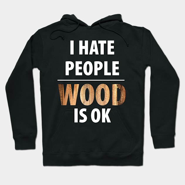 Wood Carpenter Joiner Woodcutter Craftsman Hoodie by Johnny_Sk3tch